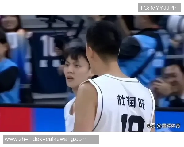 徐杰精彩表现助球队争胜胡明轩状态低迷亟待调整 徐杰精彩表现助球队争胜胡明轩状态低迷亟待调整